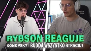 RYBSON reaguje na Konopskyy - BUDDA WSZYSTKO STRACIŁ?