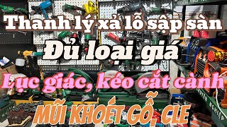 Thanh lý xả rẻ sập sàn đủ loại giá lục giác, kéo cắt cành, pin tiểu, bộ dao gọt củ quả, mũi khoét gỗ