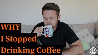 Why I QUIT CAFFEINE For 4 Months | And Why You Might Want t TOO!