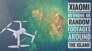 XIAOMI MI DRONE 4K RANDOM FOOTAGES AROUND THE ISLAND