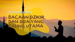 Bacaan Dzikir dan Doa yang Paling Utama di Setiap Waktu #shorts