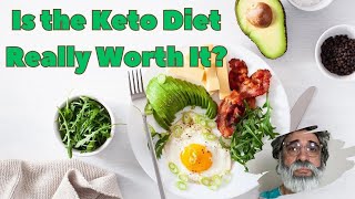 Is the Keto Diet Really Worth It?