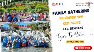 FAMILY GATHERING Kelompok SPP Kec. Sluke Goes To Batu | 3-4 Mei 2024