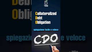 Cosa sono i CDO - Collateralized Debt Obligation? #economia #soldi #debito #mutuo #finanza #banca