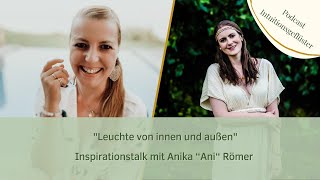 Inspirationstalk mit Anika “Ani“ Römer - Leuchte von innen und außen