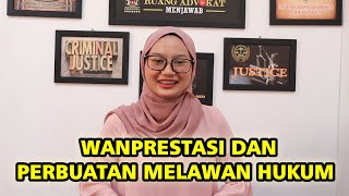 PERBEDAAN WANPRESTASI DENGAN PERBUATAN MELAWAN HUKUM (PMH)