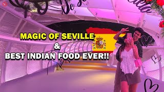 Seville’s Magic & THE BEST INDIAN FOOD!