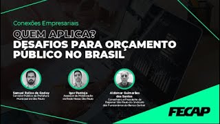 Quem aplica? Desafios para Orçamento Publico no Brasil | Conexões Empresariais