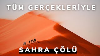 SAHRA ÇÖLÜ HAKKINDA HER ŞEY | Çöl'de Yaşam