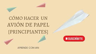 Cómo HACER un AVIÓN de PAPEL fácil que VUELA lejos [PRINCIPIANTES]| Origami