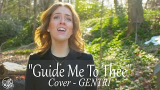 Guide Me To Thee (COVER) - GENTRI