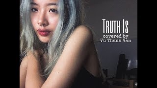 Truth Is - Sabrina Claudio (Covered by Vũ Thanh Vân)