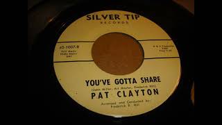 Pat Clayton  - You've Gotta Share