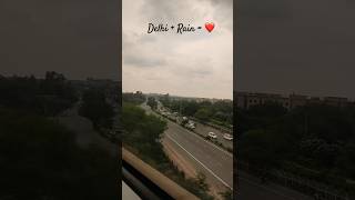 Delhi and Rain❤️ #rain #delhi #newdelhi #moonson