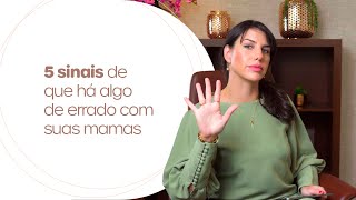 5 sinais de algo errado nas mamas