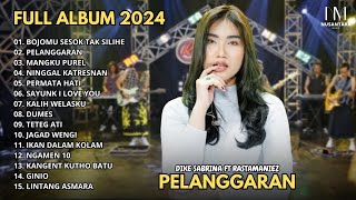 Dike Sabrina ft Rasta Maniez - Bojomu Sesok Tak Silihe - Pelanggaran I Full Album Viral Dike Sabrina