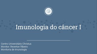 Monitoria Imunologia  | Aula 31 | NP3 | Imunologia do Câncer I