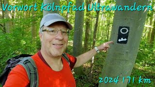 Vorwort & Gedanken zum Kölnpfad Ultrawandern 2024 171 km - Wandern auf der Hausrunde