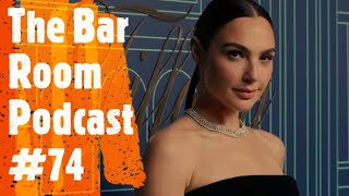 The Bar Room Podcast #74 (Gal Gadot, Brave New World, Kat Von D, Keke Palmer, We Live Here)