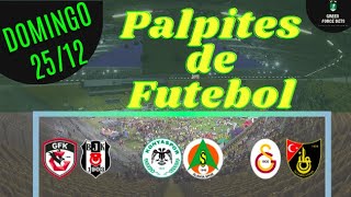 PALPITES DE APOSTAS DE FUTEBOL PARA O DIA 25/12/2022 (DOMINGO)!!! CONFIRA AGORA MESMO!