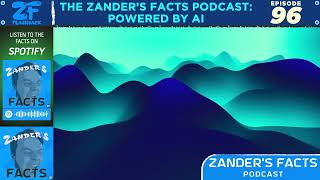 Zander's Facts Flashback: The Zander's Facts Podcast: Powered by AI