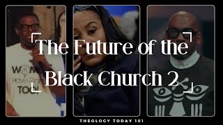 The FUTURE of the "BLACK CHURCH" 2!