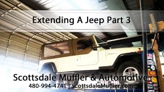 Extending A Jeep Part 3 - Scottsdale Muffler & Automotive