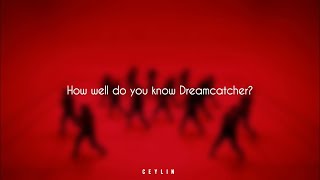 [DREAMCATCHER QUIZ] How well do you know Dreamcatcher? Test yourself!