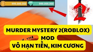 Cách Hack Murder Mystery 2 Trên Điện Thoại AUTO FARM COINS, KIM CƯƠNG