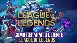 League of Legends: Como Reparar o Cliente do LOL e Corrigir Bugs [ATUALIZADO]