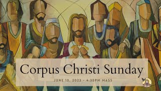 Corpus Christi / Solemnity of the Most Holy Body and Blood of Christ | June 10, 2023 |4:30 PM