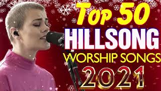 Top 50 Beautiful HILLSONG Christian Worship Songs 2021🙏HILLSONG Praise And Worship Songs Playlist