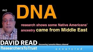 DAVID READ a |  DNA:  research shows some Native Americans’ ancestry came from Middle East