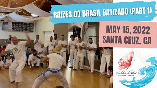 May 19, 2022, Capoeira Vadiando at the Raizes do Brasil Batizado no Santa Cruz Bay Area, California