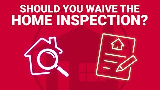 Should You Waive A Home Inspection