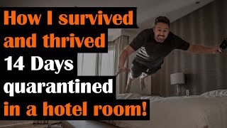 [How to thrive in quarantine] Spent 14 days is strict lock down in a hotel quarantine