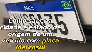 PLACA MERCOSUL: Como saber a cidade e estado de origem? Entenda fácil!