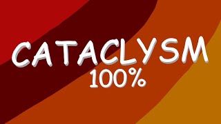 CATACLYSM BY GGBOY 100%...