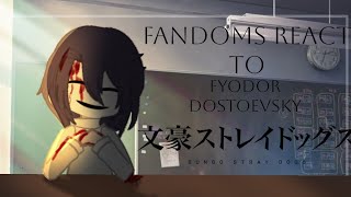 Fandoms react to each other |Fyodor Dostoevsky||Bungo Stray Dogs||7/9||_Glooms|