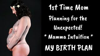 MY BIRTH PLAN | Epidural? Birth Positions? Water Birth? FIRST TIME MOM!