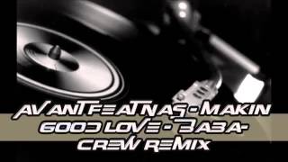 Avant feat Nas - Makin Good Love Baba-Crew Remix