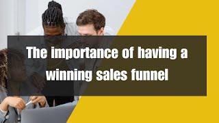 Business Growth Tactics - The importance of having a winning sales funnel