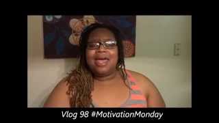 VLOG 98 #MotivationMonday