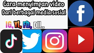 CARA MUDAH MENYIMPAN VIDEO FACEBOOK, INSTAGRAM, YOUTUBE KE GALERY