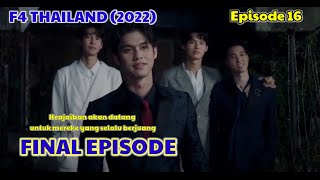 F4 THAILAND EPISODE 16 SUB INDO || EPISODE TERAKHIR DRAMA BOYS OVER FLOWERS 🥺