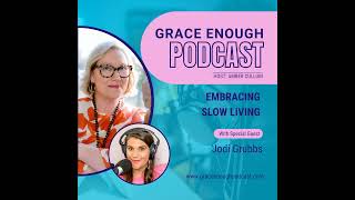 261: Embracing Slow Living | Jodi Grubbs