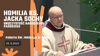 Homilia ks. J. Sochy z 25.12.2023 - Narodzenie Pańskie  (w kościele pw. św. Mikołaja w Gdyni)