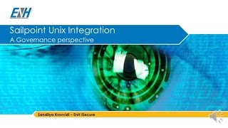 ENH Sailpoint Unix Integration Presentation