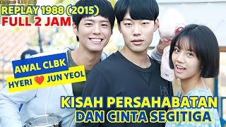 FULL Kisah Cinta Segitiga Legendaris antara 3 Orang Sahabat 😍Alur Drama Korea Terbaik Reply 1988