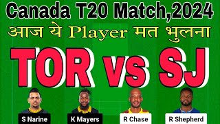 tor vs sj dream11 prediction.tor vs sj t20.tor vs sj dream11 team today.canada t20 league 2024.gt20